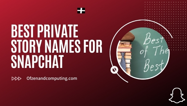 Best Private Story Names for Snapchat (2025)