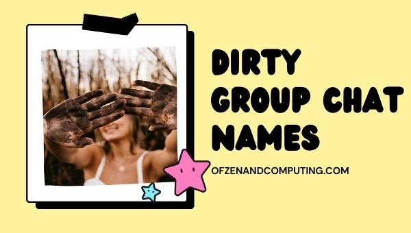 Dirty Group Chat Names (2025)