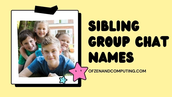 Sibling Group Chat Names (2025)