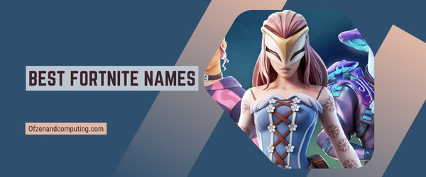 Best Fortnite Names 2025 (Usernames)