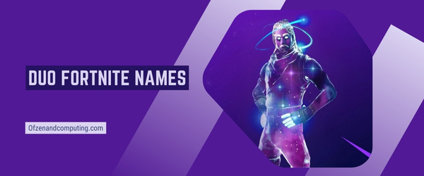 Duo Fortnite Names 2025 (Usernames)
