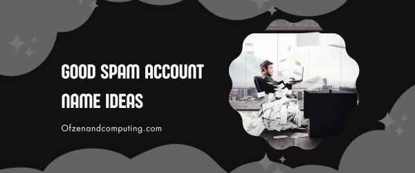 Good Spam Account Names Ideas (2025)