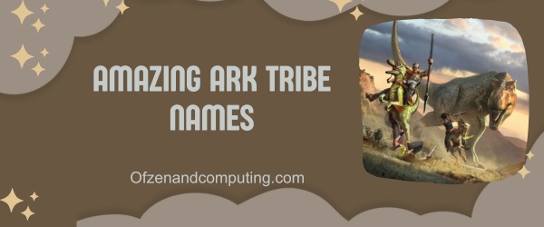 Amazing ARK Tribe Names (2025)