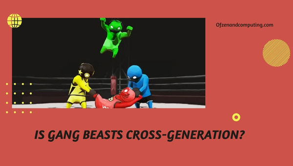 Is Gang Beasts Cross-Generation in 2025?