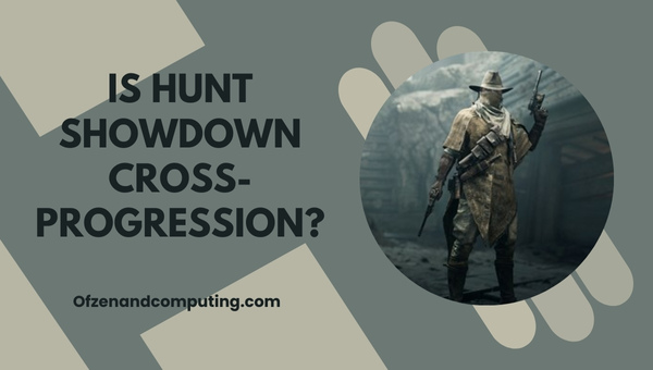 Is Hunt Showdown Cross-Progression in 2025?