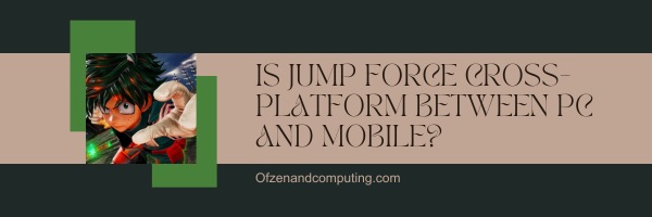 Is Jump Force Cross Platform Between PC and