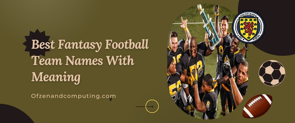 Best Fantasy Football Team Names With Meaning (2025)