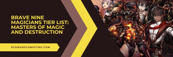 Brave Nine Magicians Tier List 2025: Masters of Magic and Destruction