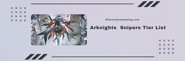 Arknights  Snipers Tier List 2025- Precision from Afar