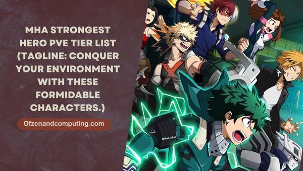 MHA Strongest Hero PVE Tier List 2025 (Tagline: Conquer your environment with these formidable characters.)