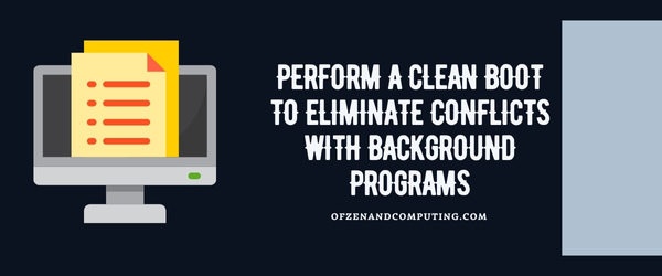 Perform a Clean Boot to Eliminate Conflicts with Background Programs - Fix Steam Error Code 51
