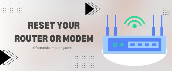Reset Your Router Or Modem - Fix Paramount Plus Error Code 4200