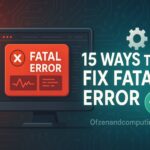 15 Ways to Fix Fatal Error in 2025(and Meaning)