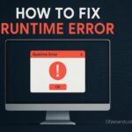 How to Fix Runtime Error in 2025 (14 Solutions and Meaning)