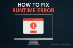 How to Fix Runtime Error in 2025 (14 Solutions and Meaning)