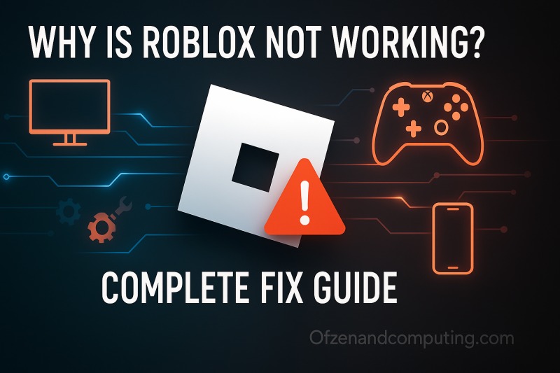 Why Is Roblox Not Working 2025? 24 Fixes That Actually Work